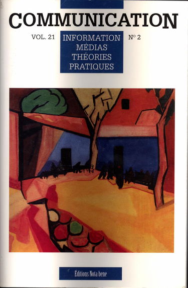 Communication Volume 21 N° 2 Information Médias Théories Pratiques
