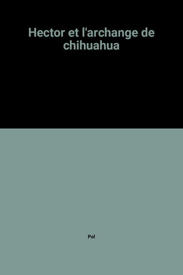 Hector et l'archange de Chihuahua