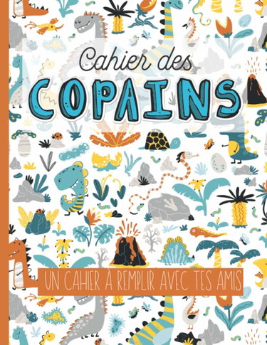Couverture de Cahier des copains carnet souvenir à remplir avec tes amis: Carnet secret | Journal à compléter garçon | Format 21X27 cm | 43p