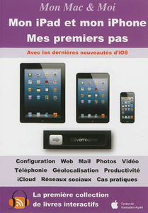 Mon iPad et mon iPhone : mes premiers pas