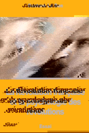 La Révolution française et la psychologie des révolutions