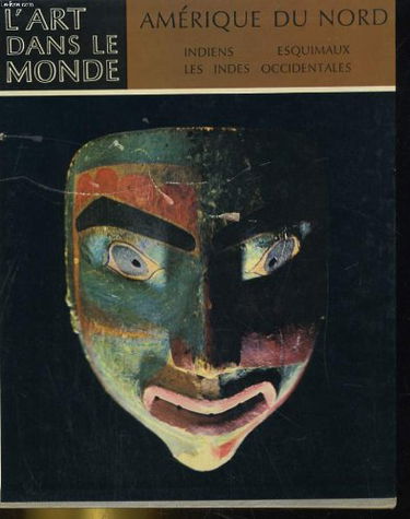 Amérique du Nord. Indiens - Esquimaux - Les Indes Occidentales