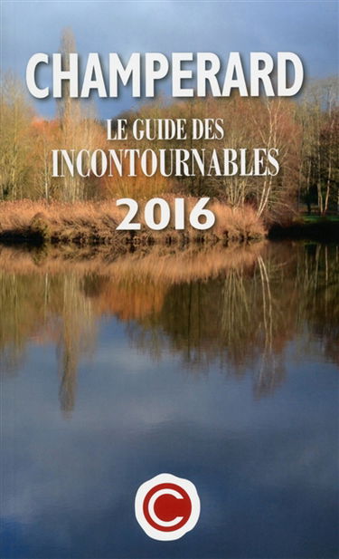 Champérard : le guide des incontournables 2016
