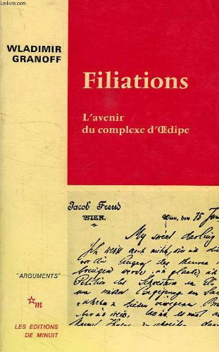 Filiations. L'avenir du complexe d'Oedipe