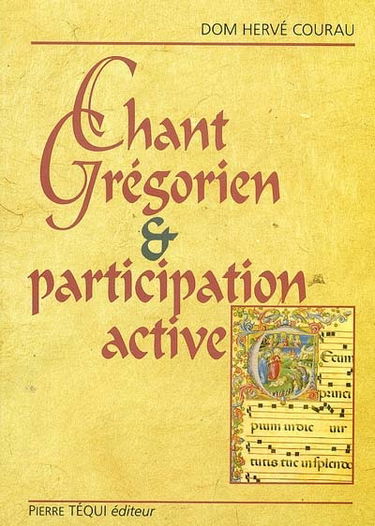 Chant grégorien et participation active : conférence donnée à Poznan le 11 octobre 2003 dans le cadre de la semaine d'études liturgiques des pères dominicains