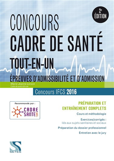 Cadre de santé, IFCS concours 2016 : tout-en-un : préparation et entraînement complets, épreuves d'admissibilité et d'admission