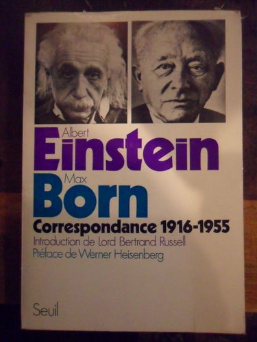 Albert einstein, max born, correspondance 1916-1955, commentée par max born