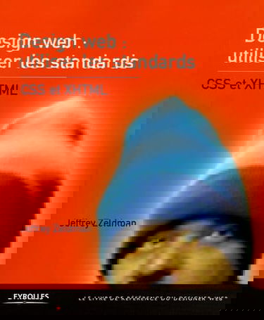 Design web : utiliser les standards: CSS et XHTML