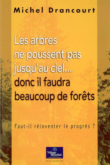 Les arbres ne poussent pas jusqu'au ciel... donc il faudra beaucoup de forêts : faut-il réinventer le progrès ?
