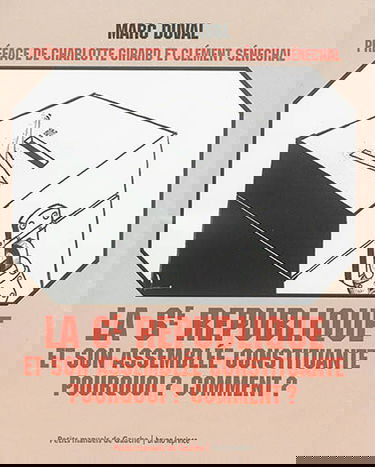 La 6e République et son assemblée constituante : pourquoi ? Comment ?