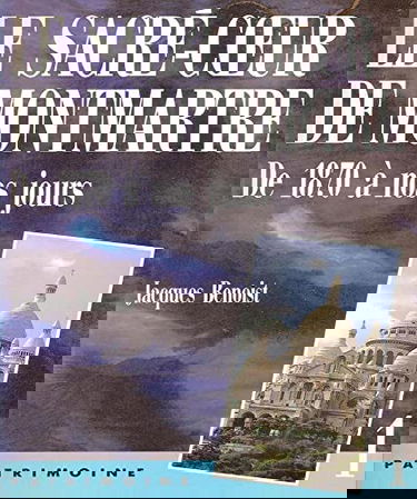 Le Sacré-Coeur de Montmartre : de 1870 à nos jours