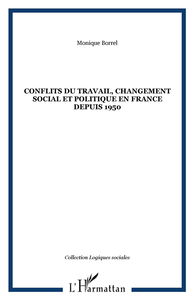 Conflits du travail, changement social et politique en France depuis 1950
