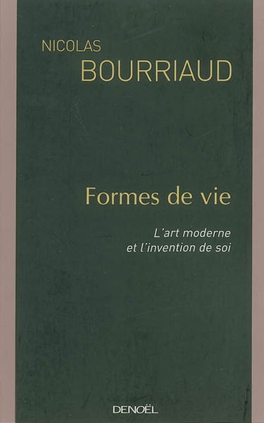 Formes de vie : l'art moderne et l'invention de soi