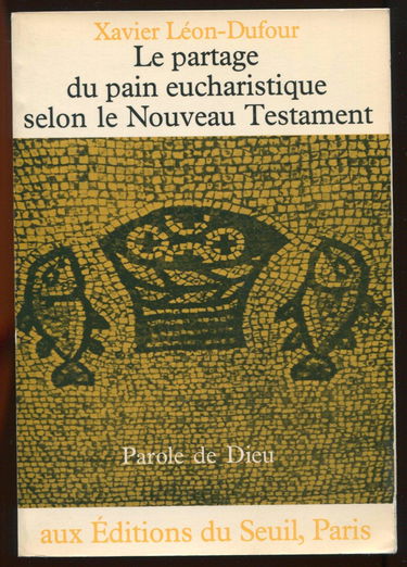 Le Partage du pain eucharistique selon le Nouveau Testament