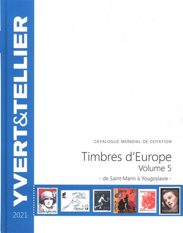 Couverture de Catalogue de timbres-poste : cent-vingt-cinquième année : Europe. Vol. 5. Saint-Marin à Yougoslavie : 2021 par Yvert et Tellier