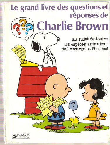 Le Grand livre des questions et réponses de Charlie Brown. Vol. 1. Au sujet de toutes les espèces animales, de l'escargot à l'homme