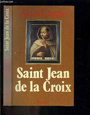 Saint Jean de la Croix : sa vie, sa pensée, son oeuvre