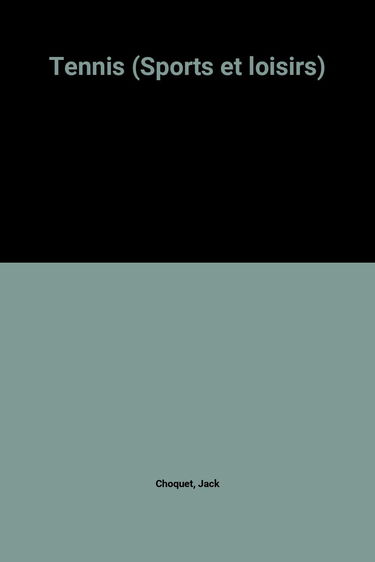Tennis : technique, jeu, entrainement, pédagogie