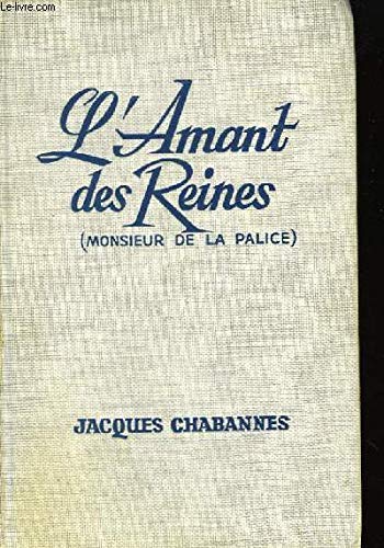 Couverture de L'amant des reines. monsieur de la palice.