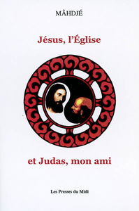 Jésus, l'Eglise et Judas, mon ami