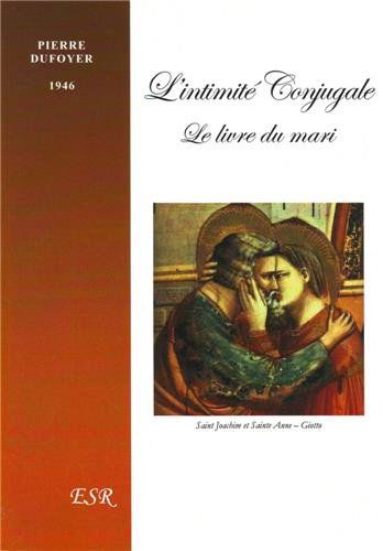 L'intimité Conjugale. Le livre du mari