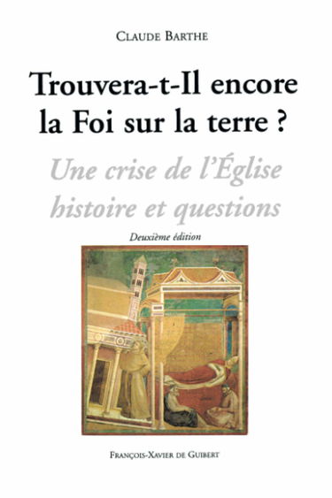 Trouvera-t-il encore la foi sur la terre ?
