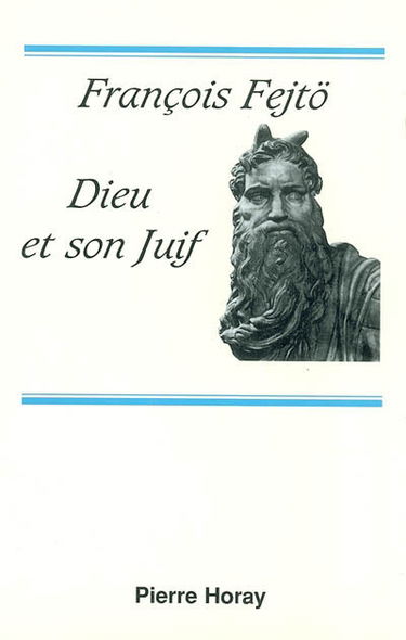 Dieu et son Juif : essai hérétique