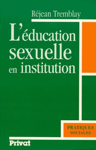 L'Education sexuelle en institution : un outil d'analyse de réflexion et d'action