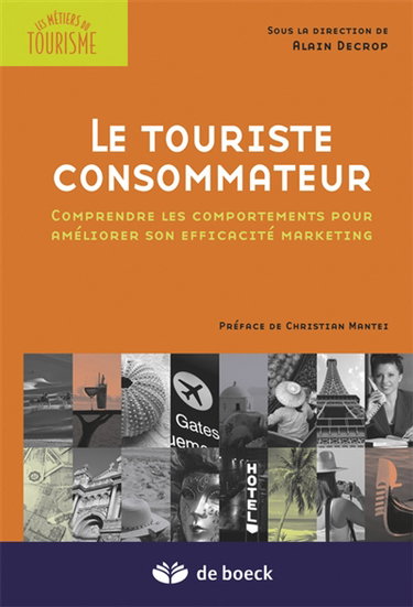 Le touriste consommateur : comprendre les comportements pour améliorer son efficacité marketing