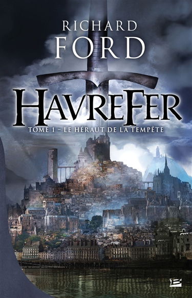 Havrefer. Vol. 1. Le héraut de la tempête