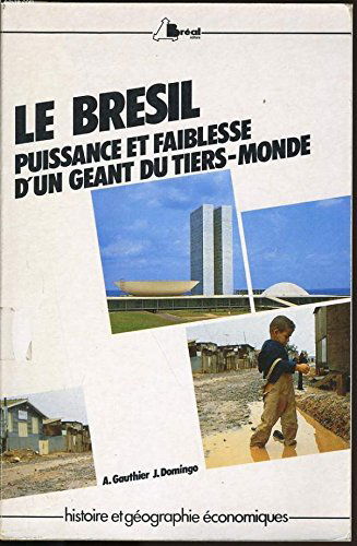 Le Brésil : puissance et faiblesse d'un géant du tiers-monde : cycle préparatoire au haut enseignement commercial, études supérieures d'histoire et de géographie