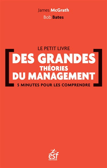 Le petit livre des grandes théories du management : 5 minutes pour les comprendre