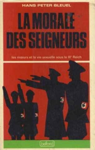 Couverture de la morale des seigneurs/ les moeurs et la vie sexuelle sous les III° reich
