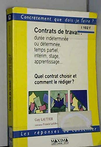Contrats de travail : durée indéterminée ou déterminée, temps partiel, intérim, stage, apprentissage