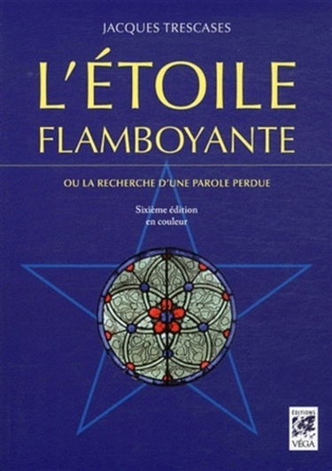 L'étoile flamboyante ou La recherche d'une parole perdue