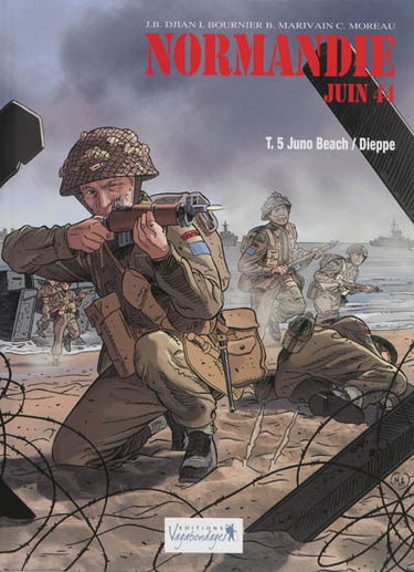 Normandie, juin 44. Vol. 5. Juno Beach, Dieppe