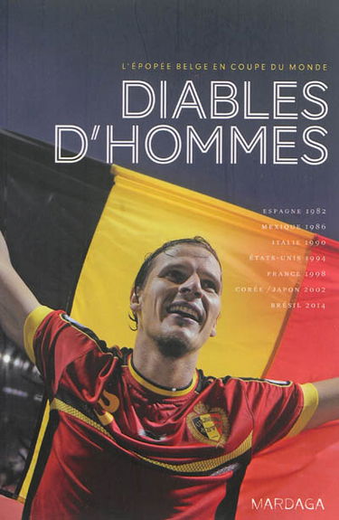 Diables d'hommes : l'épopée belge en Coupe du monde
