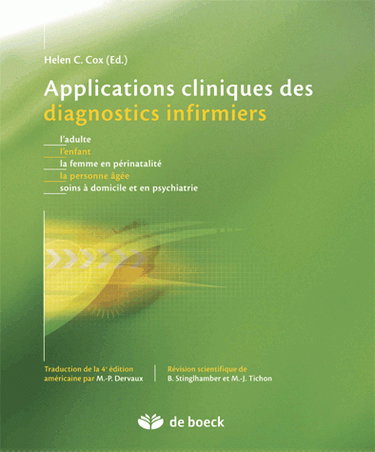 Applications cliniques des diagnostics infirmiers : adultes, enfants, la femme en périnatalité, la personne âgée, soins à domicile et en psychiatrie