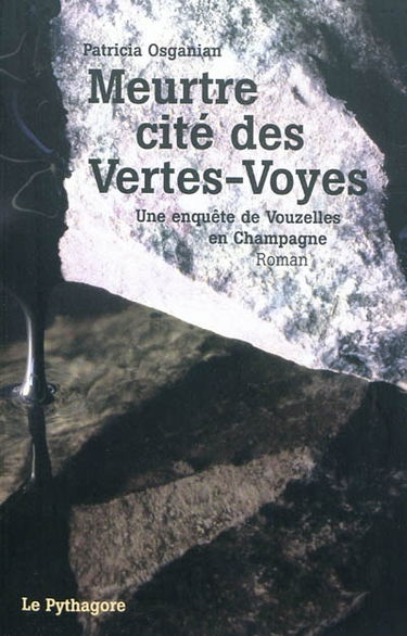 Une enquête de Vouzelles en Champagne. Meurtre cité des Vertes-Voyes