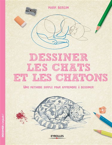 Dessiner les chats et les chatons : une méthode simple pour apprendre à dessiner