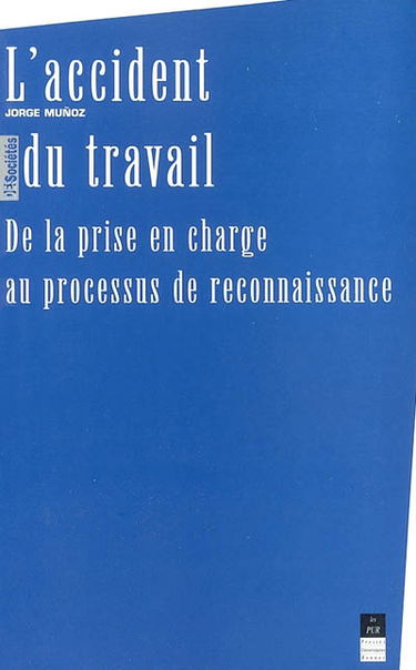 L'accident du travail : de la prise en charge au processus de reconnaissance