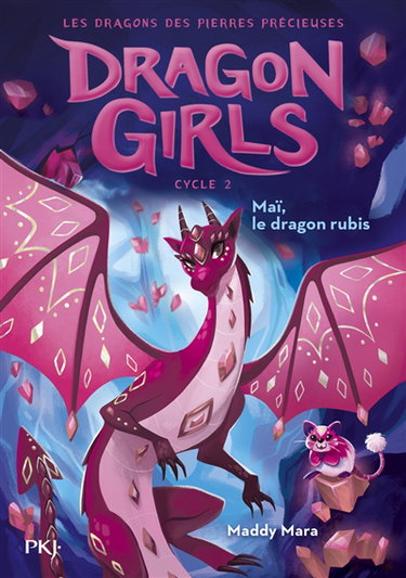 Couverture de Dragon girls, cycle 2 : les dragons des pierres précieuses. Vol. 1. Maï, le dragon rubis