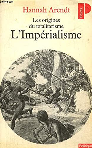Les origines du totalitarisme: Tome 2, L'Impérialisme