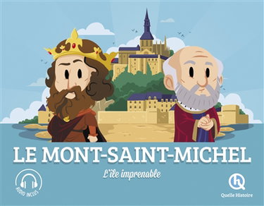 Le Mont-Saint-Michel : l'île imprenable