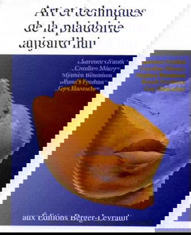 Art et techniques de la plaidoirie aujourd'hui