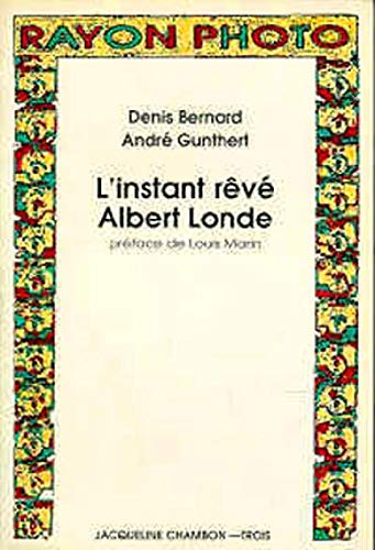 L'instant rêvé, Albert Londe