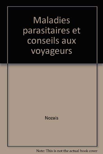 Maladies parasitaires et conseils aux voyageurs