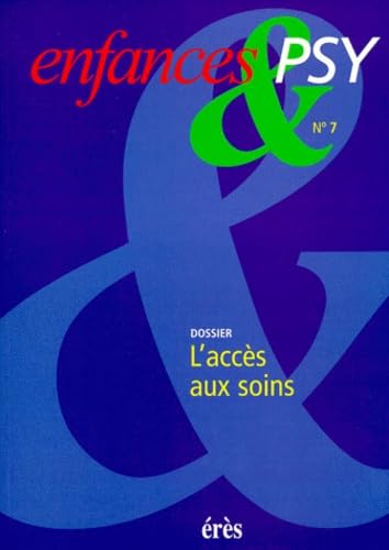 Enfances et psy, n° 7. L'accès au soins