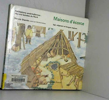 Couverture de Maisons D'Ecorce: Tipi, Wigwam Et Longue Maison