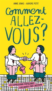 Comment allez-vous ? : les expressions populaires expliquées par l'histoire